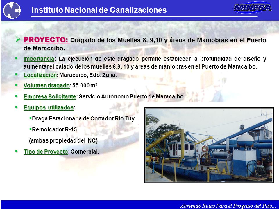 PROYECTO: Dragado de los Muelles 8, 9,10 y áreas de Maniobras en el Puerto de Maracaibo.