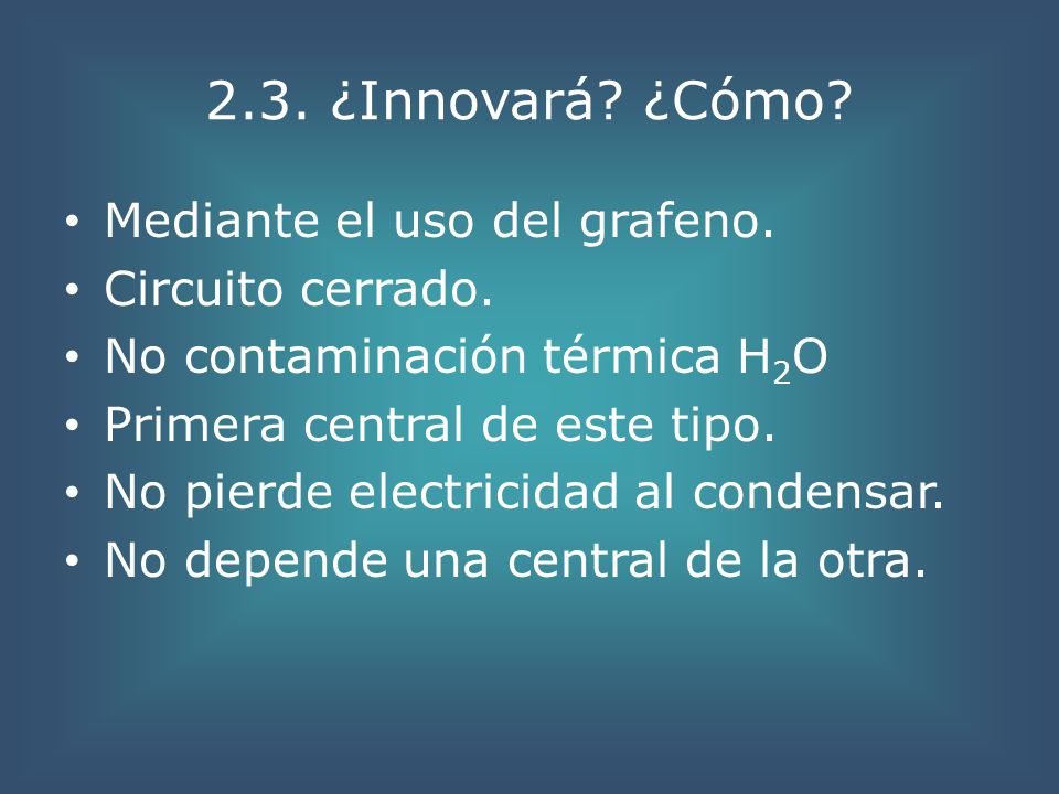 2.3. ¿Innovará ¿Cómo Mediante el uso del grafeno. Circuito cerrado.