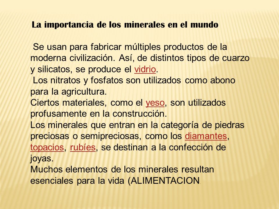 Los nitratos y fosfatos son utilizados como abono para la agricultura.