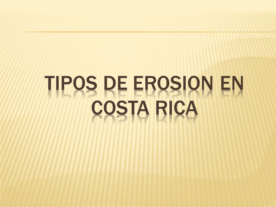 TIPOS DE EROSIoN EN Costa rica