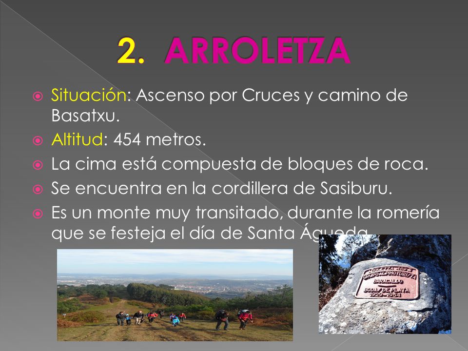 ARROLETZA Situación: Ascenso por Cruces y camino de Basatxu.