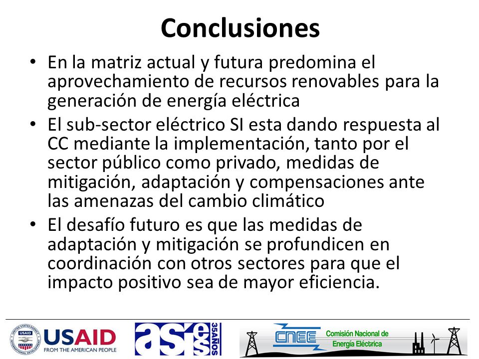 Conclusiones En la matriz actual y futura predomina el aprovechamiento de recursos renovables para la generación de energía eléctrica.