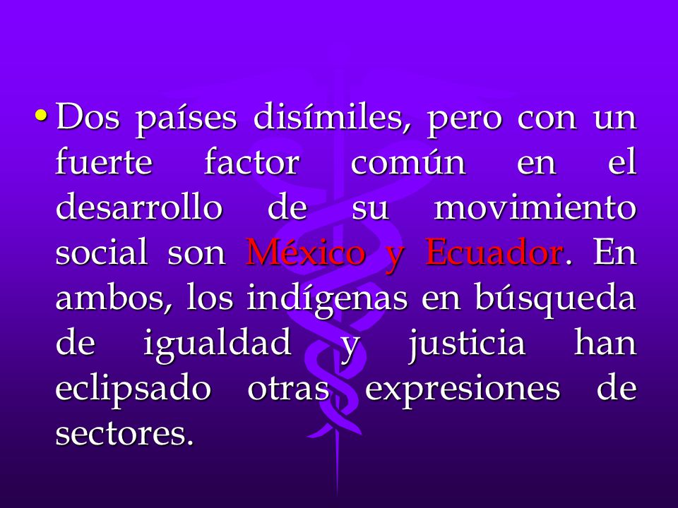 Dos países disímiles, pero con un fuerte factor común en el desarrollo de su movimiento social son México y Ecuador.