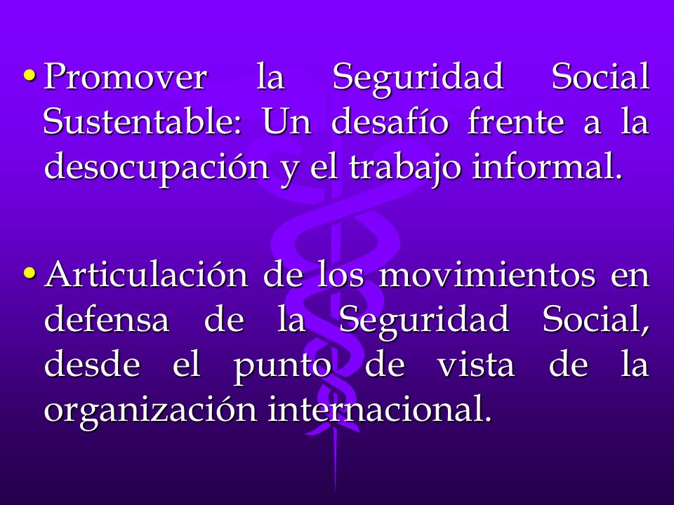 Promover la Seguridad Social Sustentable: Un desafío frente a la desocupación y el trabajo informal.