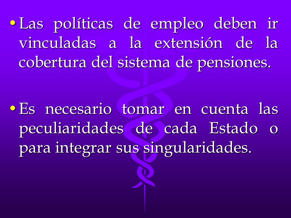 Las políticas de empleo deben ir vinculadas a la extensión de la cobertura del sistema de pensiones.