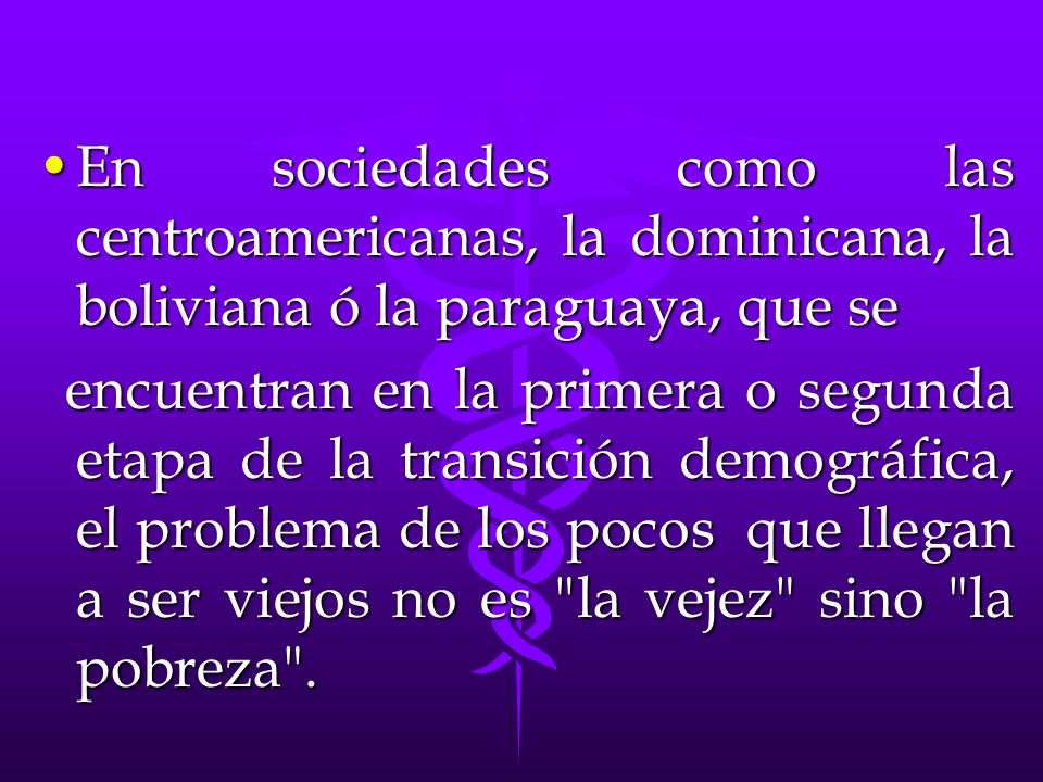 En sociedades como las centroamericanas, la dominicana, la boliviana ó la paraguaya, que se