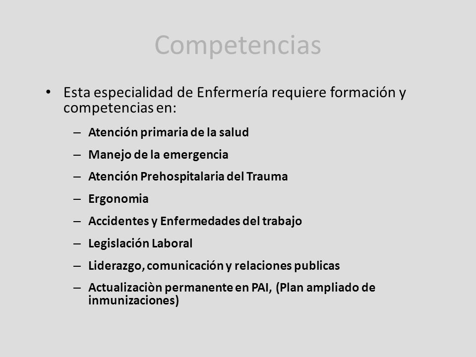 Competencias Esta especialidad de Enfermería requiere formación y competencias en: Atención primaria de la salud.