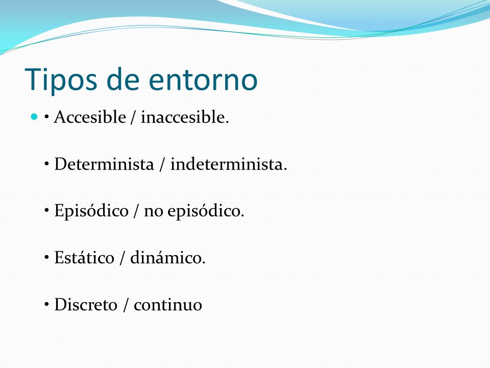 Tipos de entorno • Accesible / inaccesible.