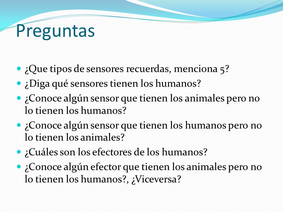 Preguntas ¿Que tipos de sensores recuerdas, menciona 5