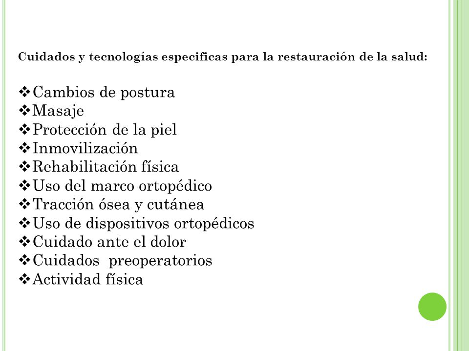 Rehabilitación física Uso del marco ortopédico Tracción ósea y cutánea