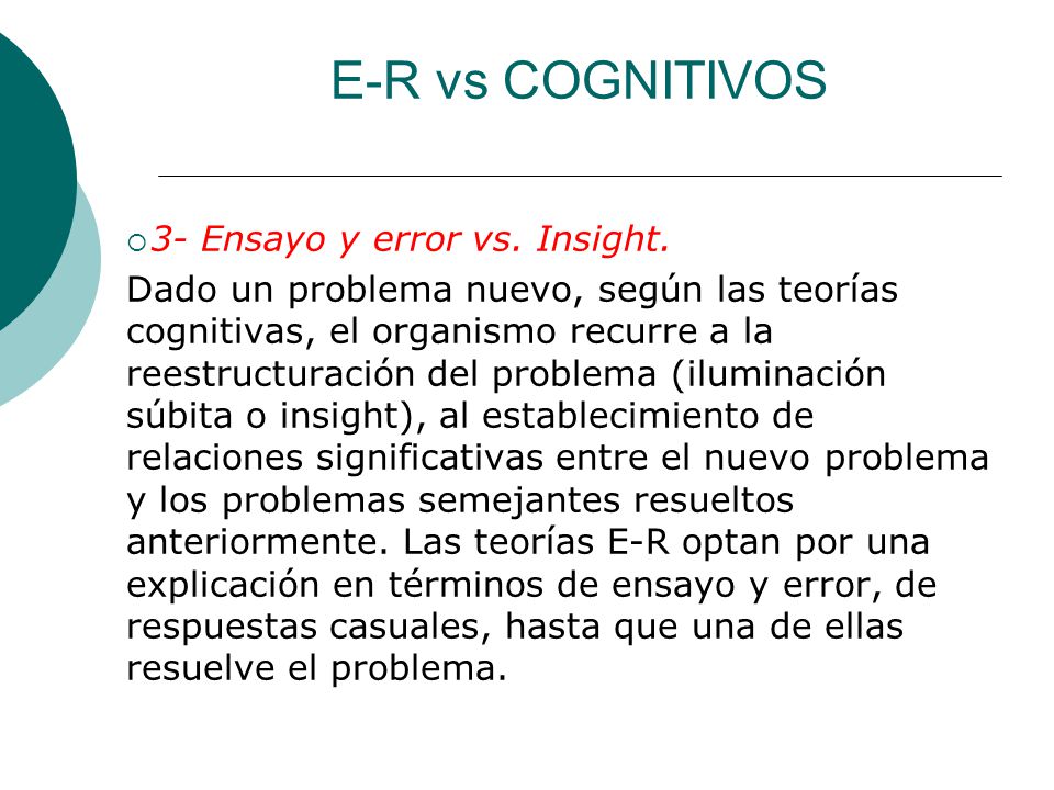 E-R vs COGNITIVOS 3- Ensayo y error vs. Insight.