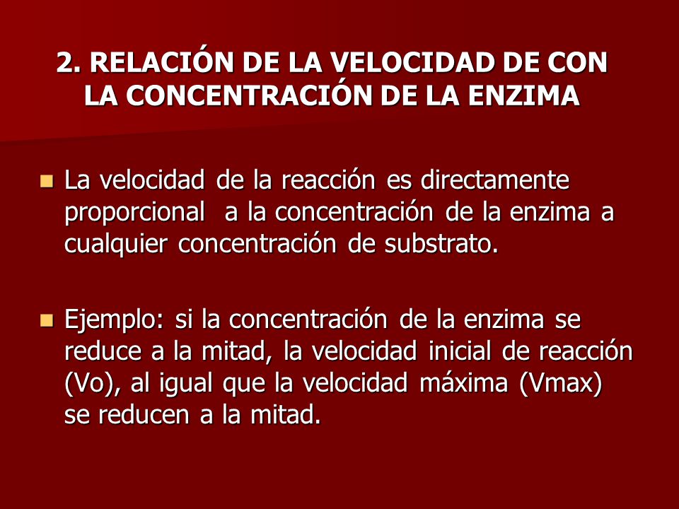 2. RELACIÓN DE LA VELOCIDAD DE CON LA CONCENTRACIÓN DE LA ENZIMA