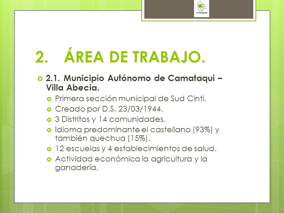 2. ÁREA DE TRABAJO Municipio Autónomo de Camataqui – Villa Abecia. Primera sección municipal de Sud Cinti.