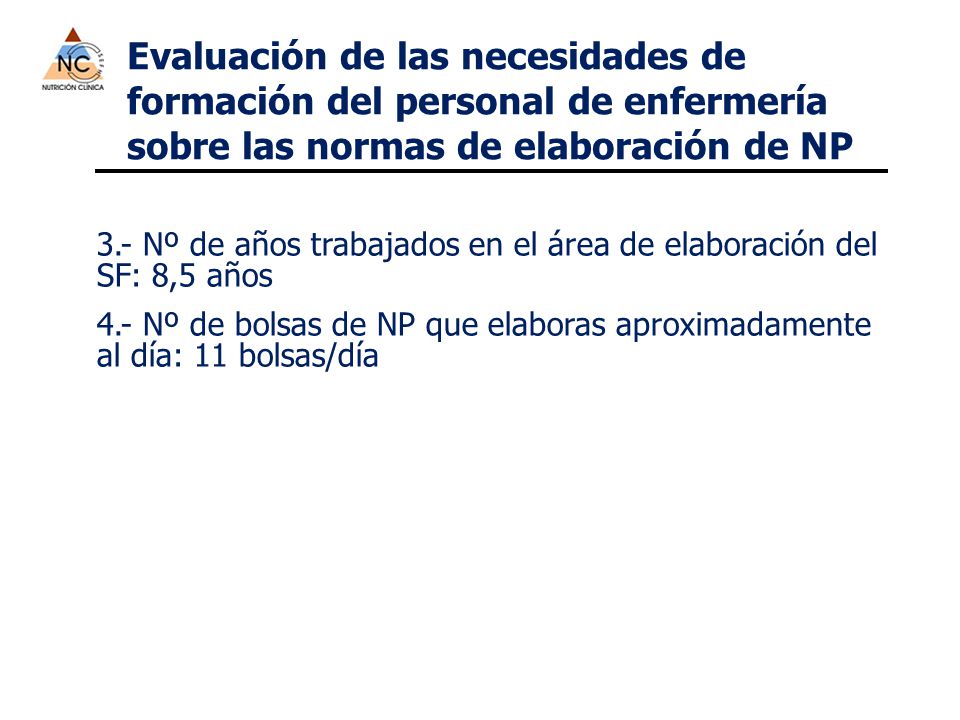 Evaluación de las necesidades de formación del personal de enfermería sobre las normas de elaboración de NP