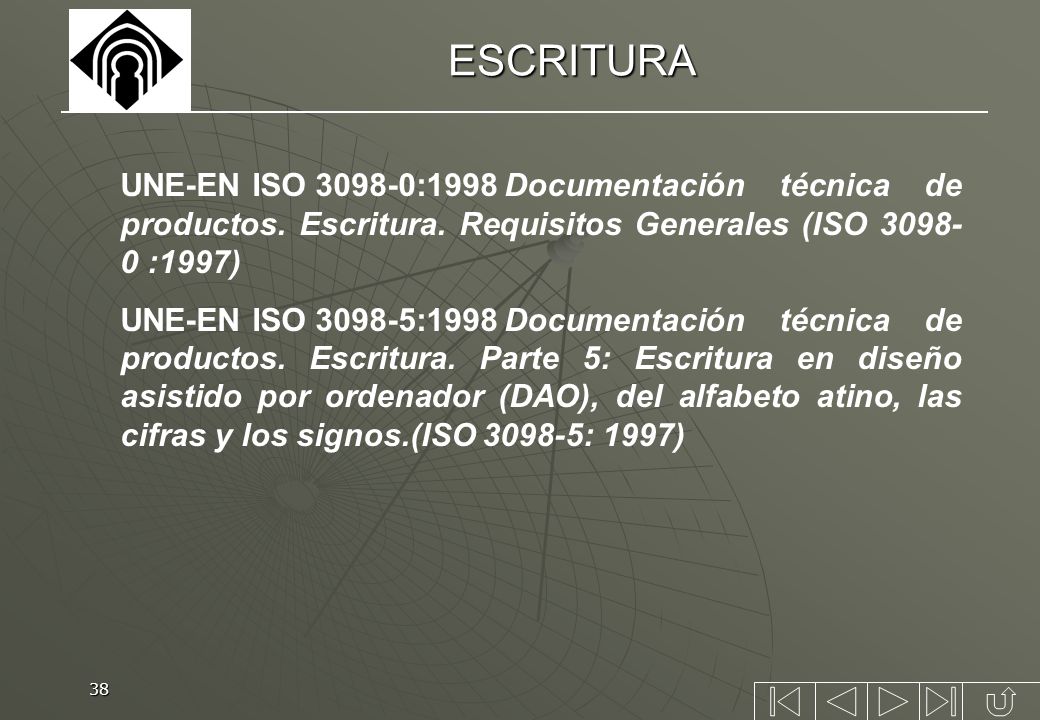 ESCRITURA UNE-EN ISO :1998 Documentación técnica de productos. Escritura. Requisitos Generales (ISO :1997)