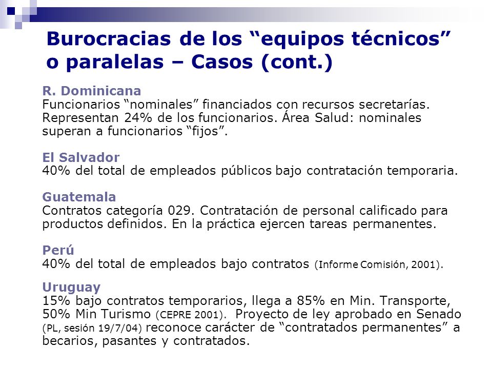 Burocracias de los equipos técnicos o paralelas – Casos (cont.)