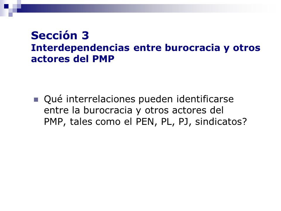 Sección 3 Interdependencias entre burocracia y otros actores del PMP