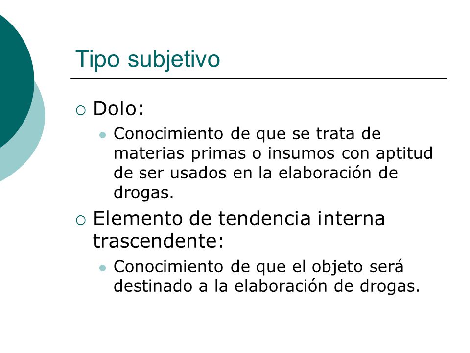 Tipo subjetivo Dolo: Elemento de tendencia interna trascendente: