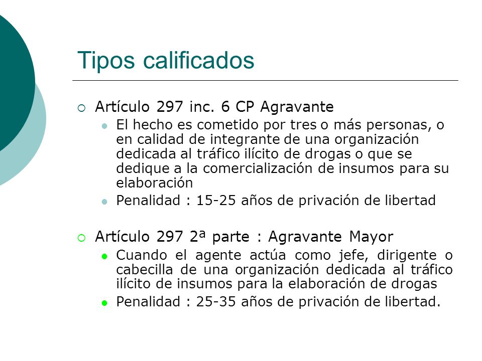 Tipos calificados Artículo 297 inc. 6 CP Agravante