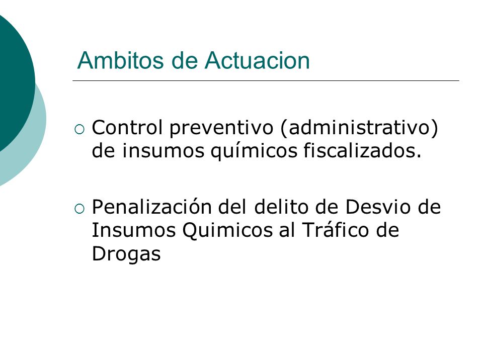 Ambitos de Actuacion Control preventivo (administrativo) de insumos químicos fiscalizados.