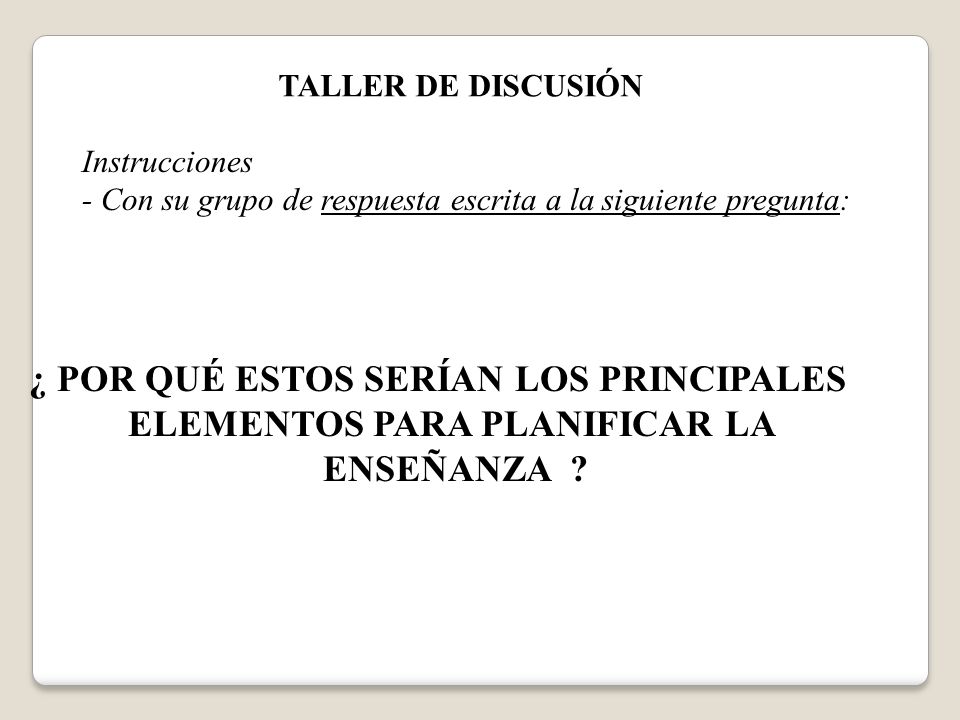 ¿ POR QUÉ ESTOS SERÍAN LOS PRINCIPALES ELEMENTOS PARA PLANIFICAR LA