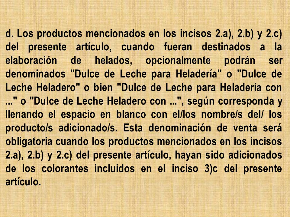 d. Los productos mencionados en los incisos 2. a), 2. b) y 2