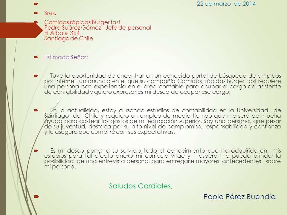 Saludos Cordiales, Paola Pérez Buendía 22 de marzo de 2014 Sres.