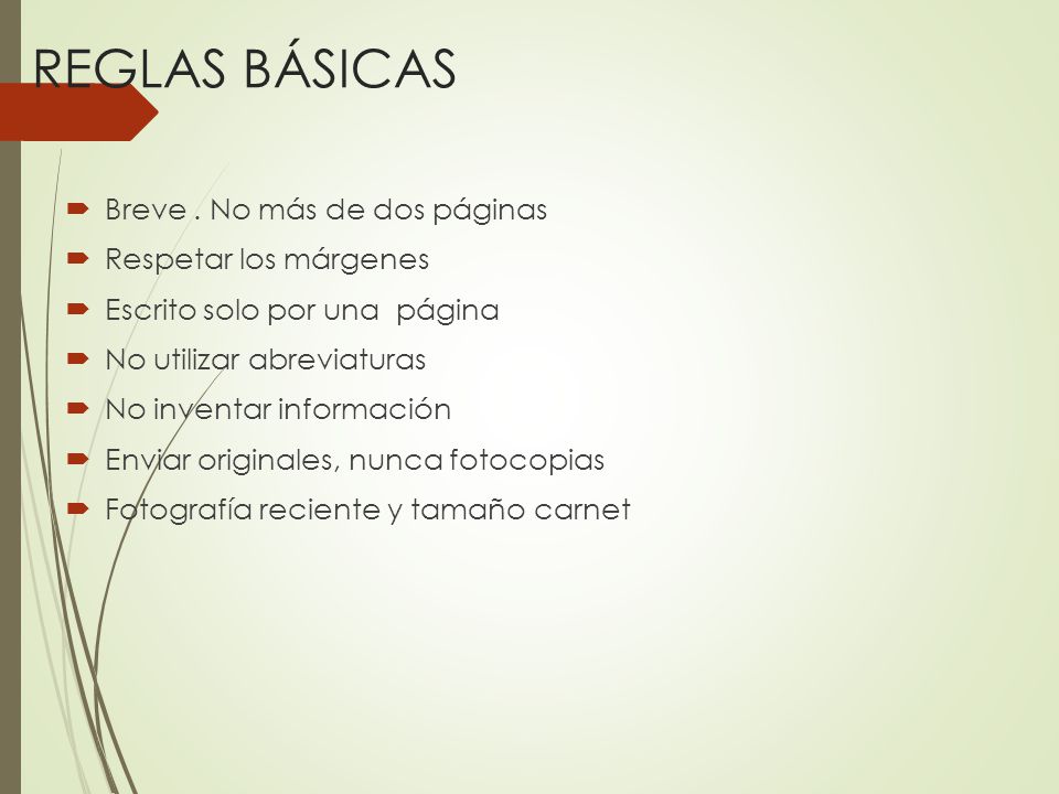 REGLAS BÁSICAS Breve . No más de dos páginas Respetar los márgenes