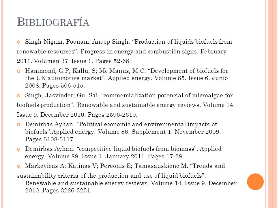 Bibliografía Singh Nigam, Poonam; Anoop Singh. Production of liquids biofuels from.