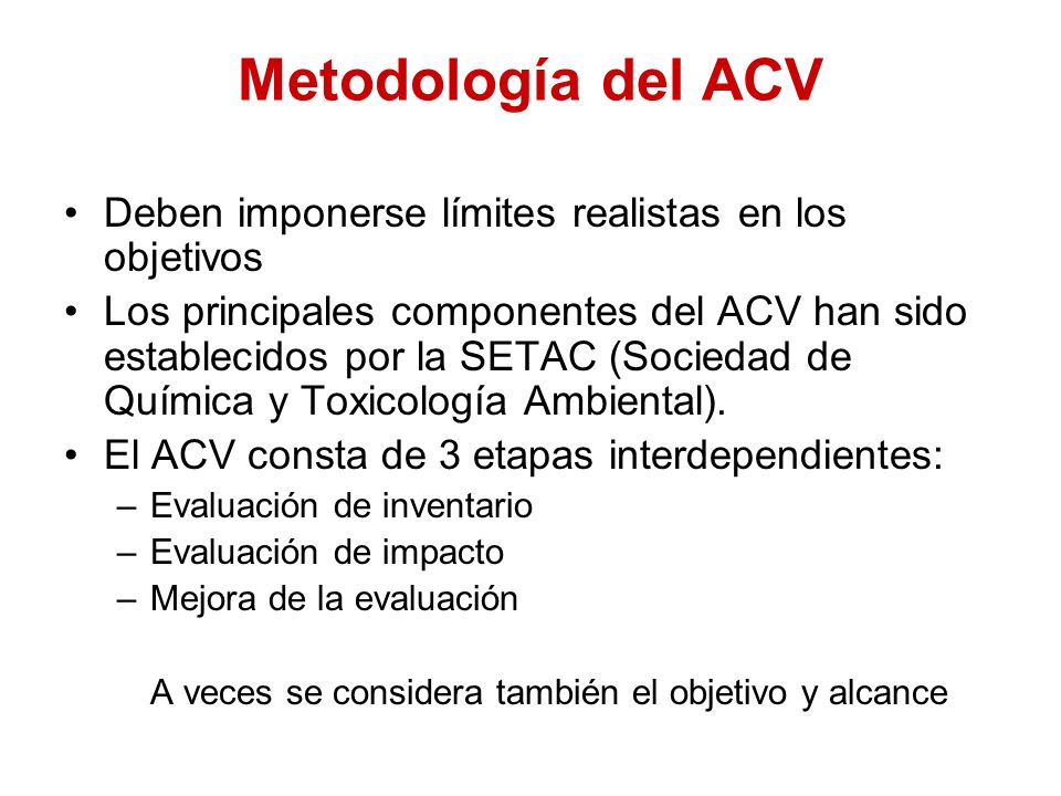 Metodología del ACV Deben imponerse límites realistas en los objetivos