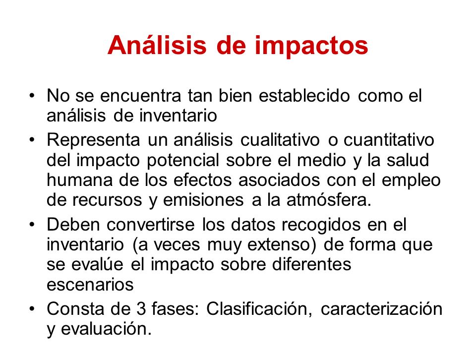 Análisis de impactos No se encuentra tan bien establecido como el análisis de inventario.