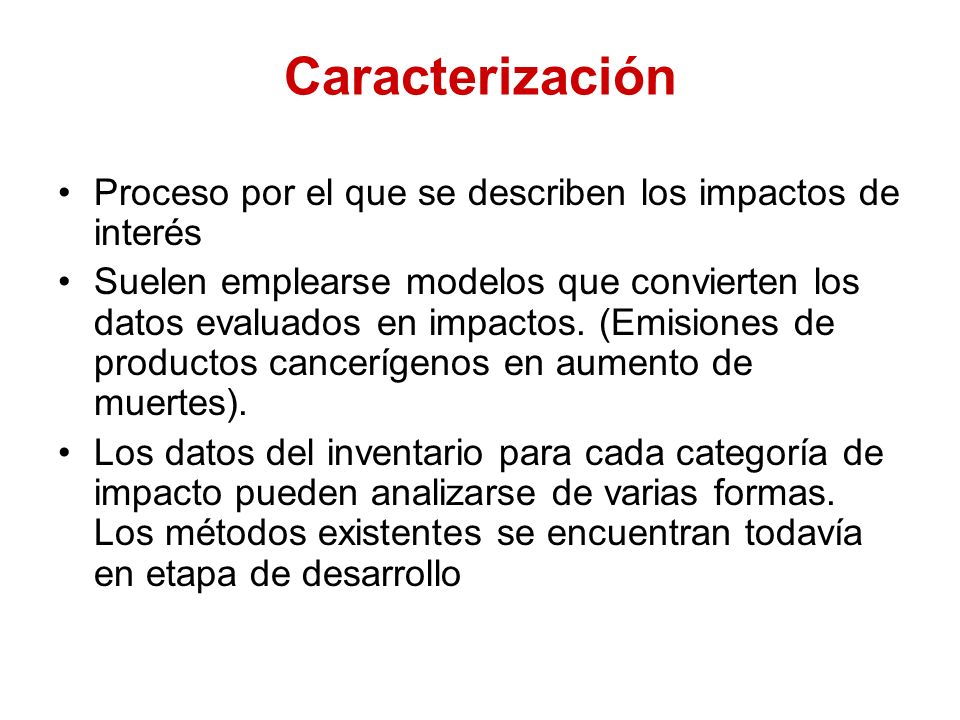 Caracterización Proceso por el que se describen los impactos de interés.