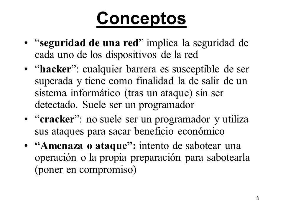 Conceptos seguridad de una red implica la seguridad de cada uno de los dispositivos de la red.