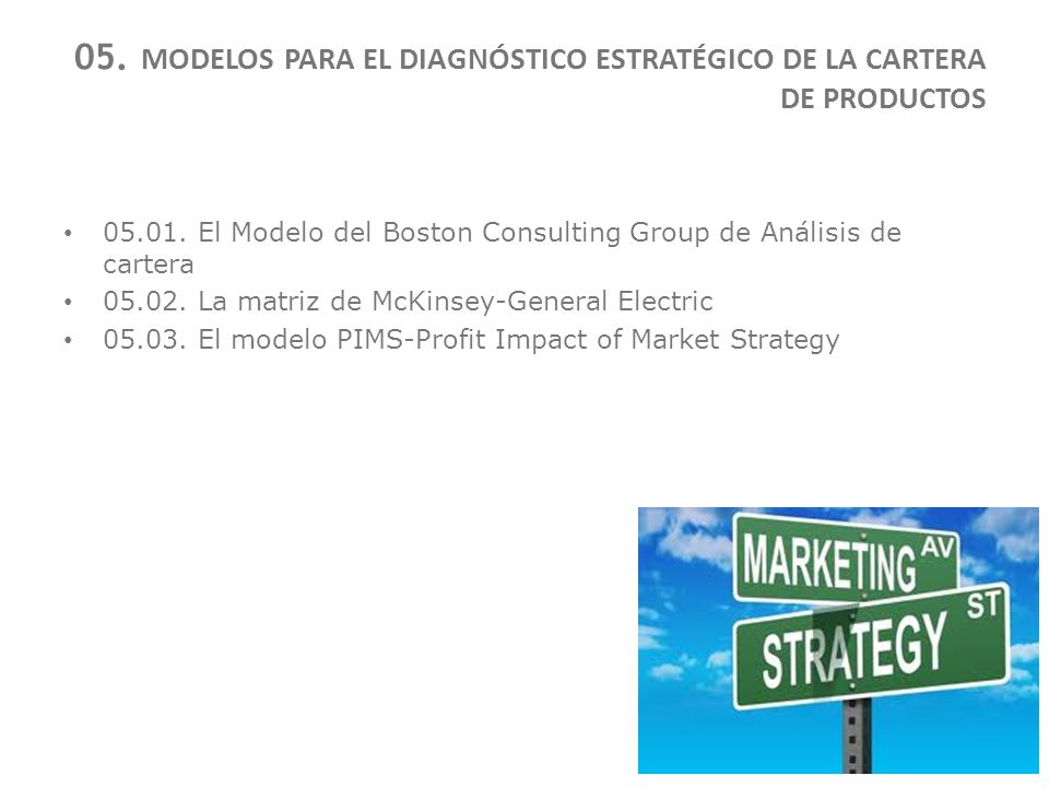 05. MODELOS PARA EL DIAGNÓSTICO ESTRATÉGICO DE LA CARTERA DE PRODUCTOS