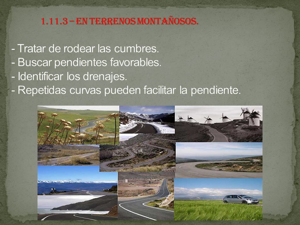 – En terrenos montañosos. - Tratar de rodear las cumbres