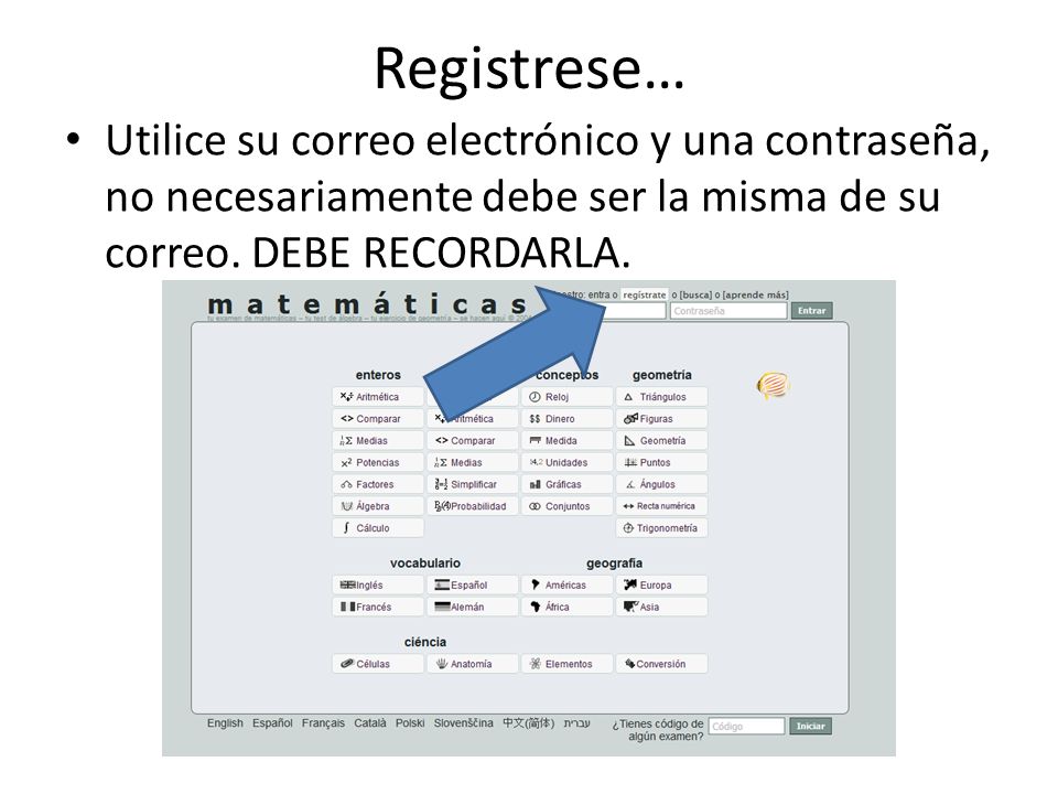 Registrese… Utilice su correo electrónico y una contraseña, no necesariamente debe ser la misma de su correo.