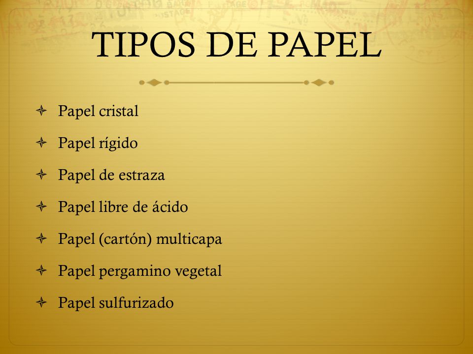 TIPOS DE PAPEL Papel cristal Papel rígido Papel de estraza