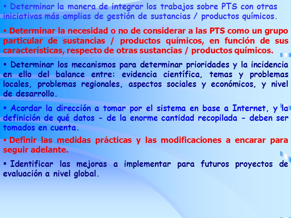 Determinar la manera de integrar los trabajos sobre PTS con otras iniciativas más amplias de gestión de sustancias / productos químicos.