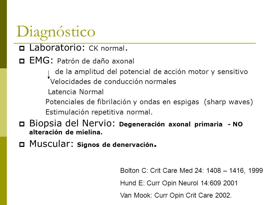 Diagnóstico Laboratorio: CK normal. EMG: Patrón de daño axonal