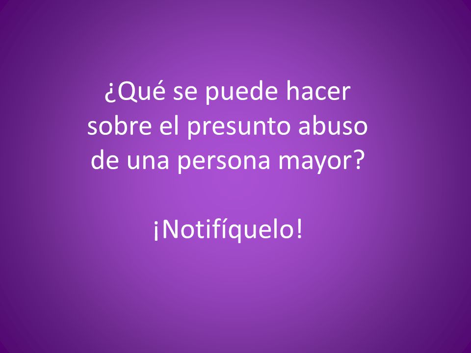 ¿Qué se puede hacer sobre el presunto abuso de una persona mayor