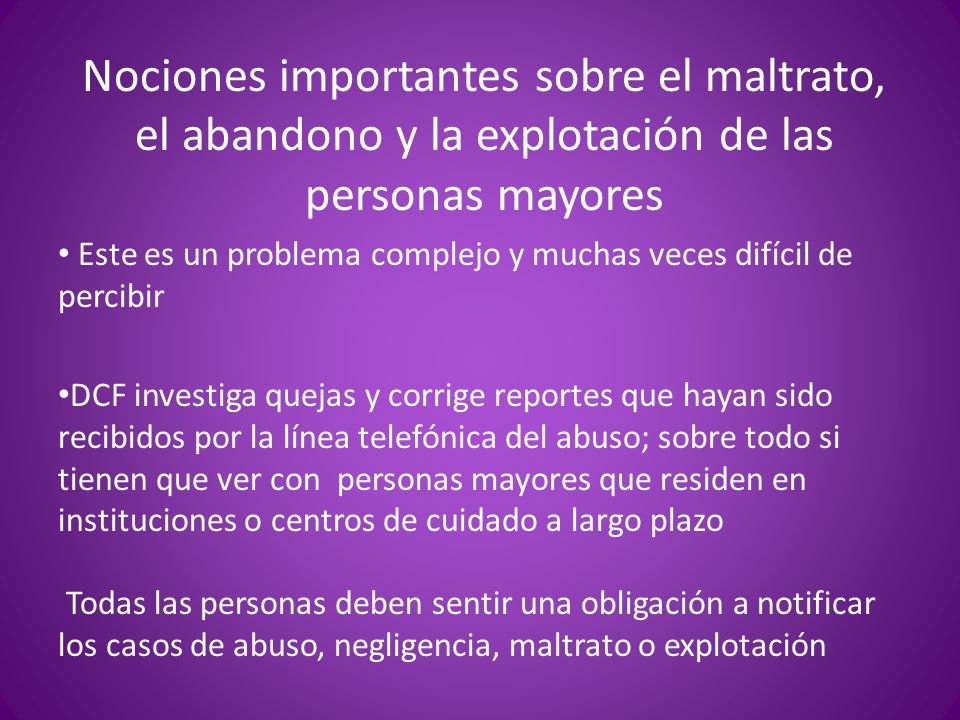 Nociones importantes sobre el maltrato, el abandono y la explotación de las personas mayores
