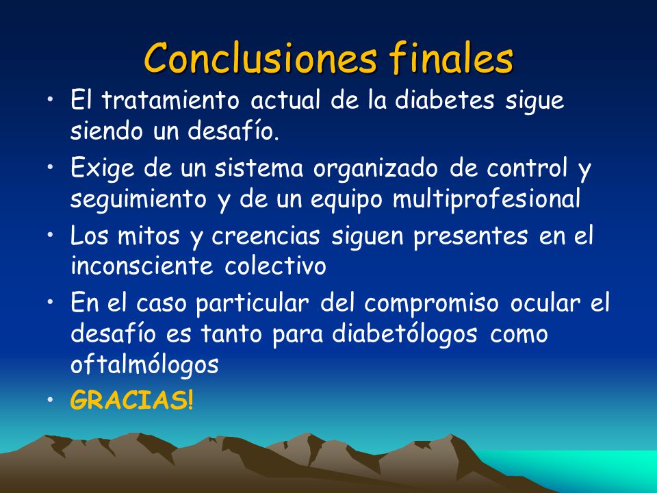 Conclusiones finales El tratamiento actual de la diabetes sigue siendo un desafío.