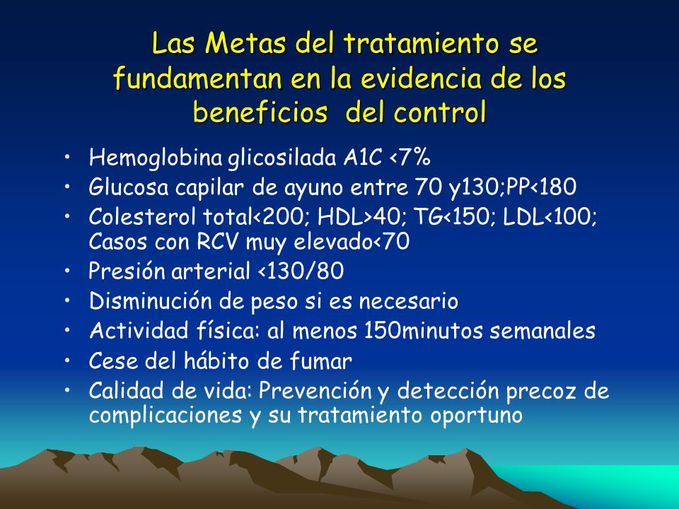 Las Metas del tratamiento se fundamentan en la evidencia de los beneficios del control