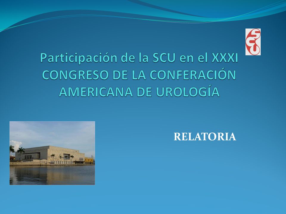 Participación de la SCU en el XXXI CONGRESO DE LA CONFERACIÓN AMERICANA DE UROLOGÍA