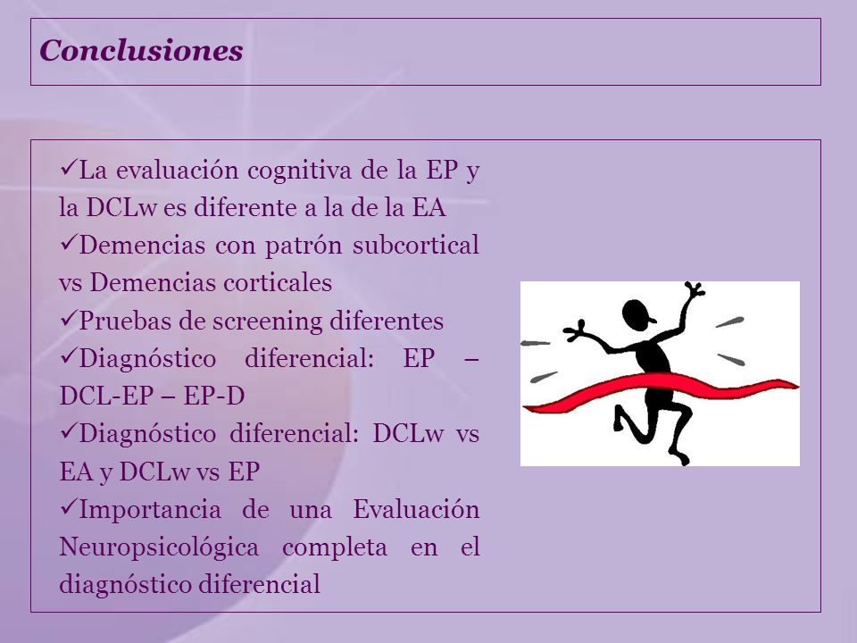 Conclusiones La evaluación cognitiva de la EP y la DCLw es diferente a la de la EA. Demencias con patrón subcortical vs Demencias corticales.