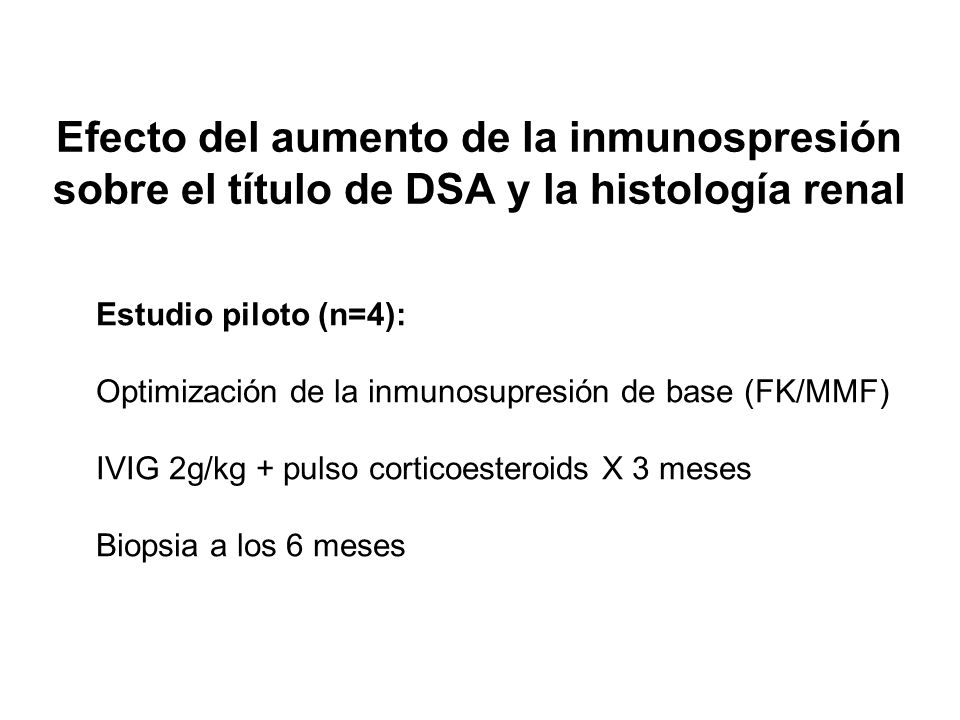 Efecto del aumento de la inmunospresión sobre el título de DSA y la histología renal