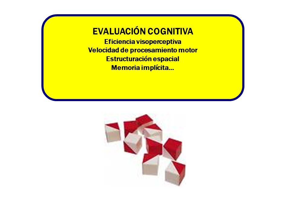 EVALUACIÓN COGNITIVA Eficiencia visoperceptiva