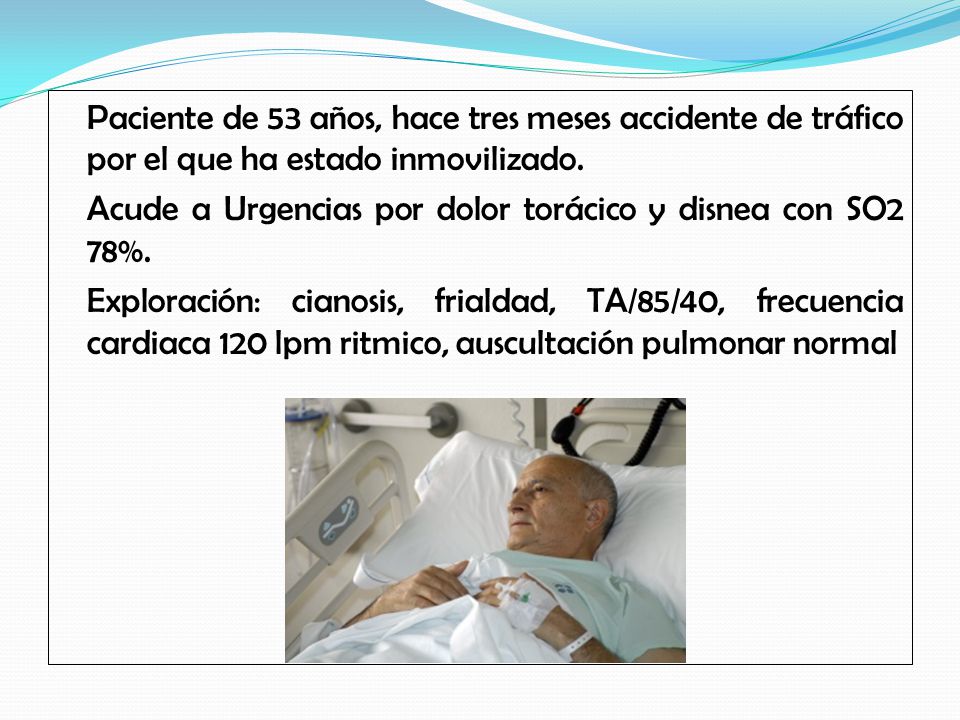 Paciente de 53 años, hace tres meses accidente de tráfico por el que ha estado inmovilizado.
