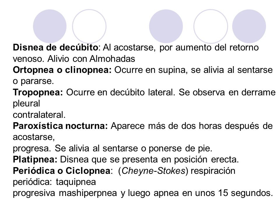 Disnea de decúbito: Al acostarse, por aumento del retorno venoso