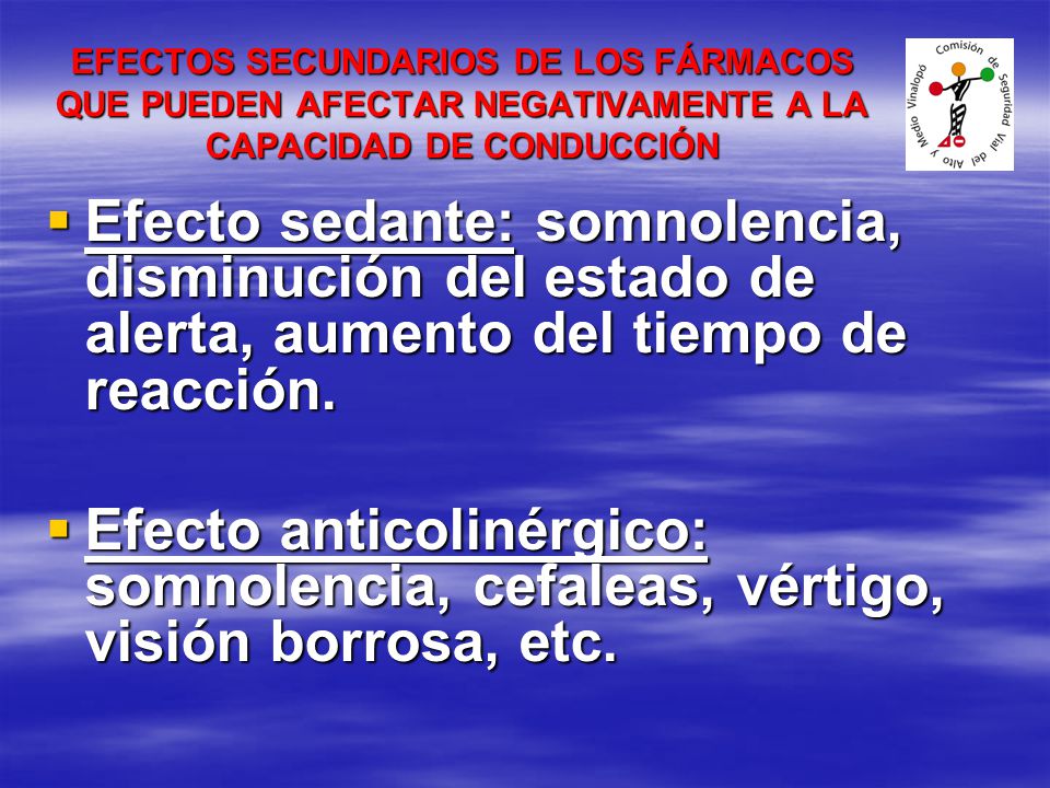 EFECTOS SECUNDARIOS DE LOS FÁRMACOS QUE PUEDEN AFECTAR NEGATIVAMENTE A LA CAPACIDAD DE CONDUCCIÓN